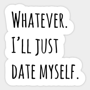 Date Myself 2 Sticker